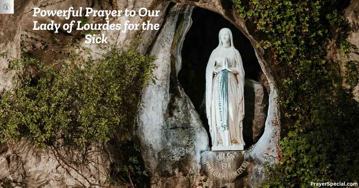 Powerful Prayer to Our Lady of Lourdes for the Sick