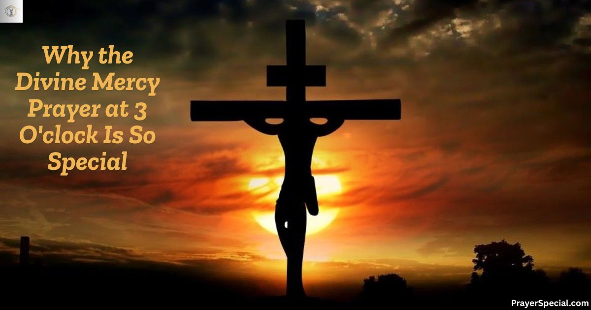 Why the Divine Mercy Prayer at 3 O'clock Is So Special