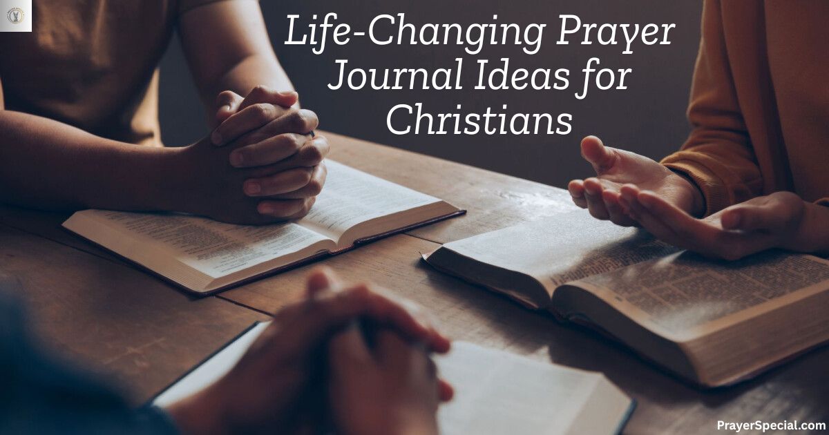 Life-Changing Prayer Journal Ideas for Christians