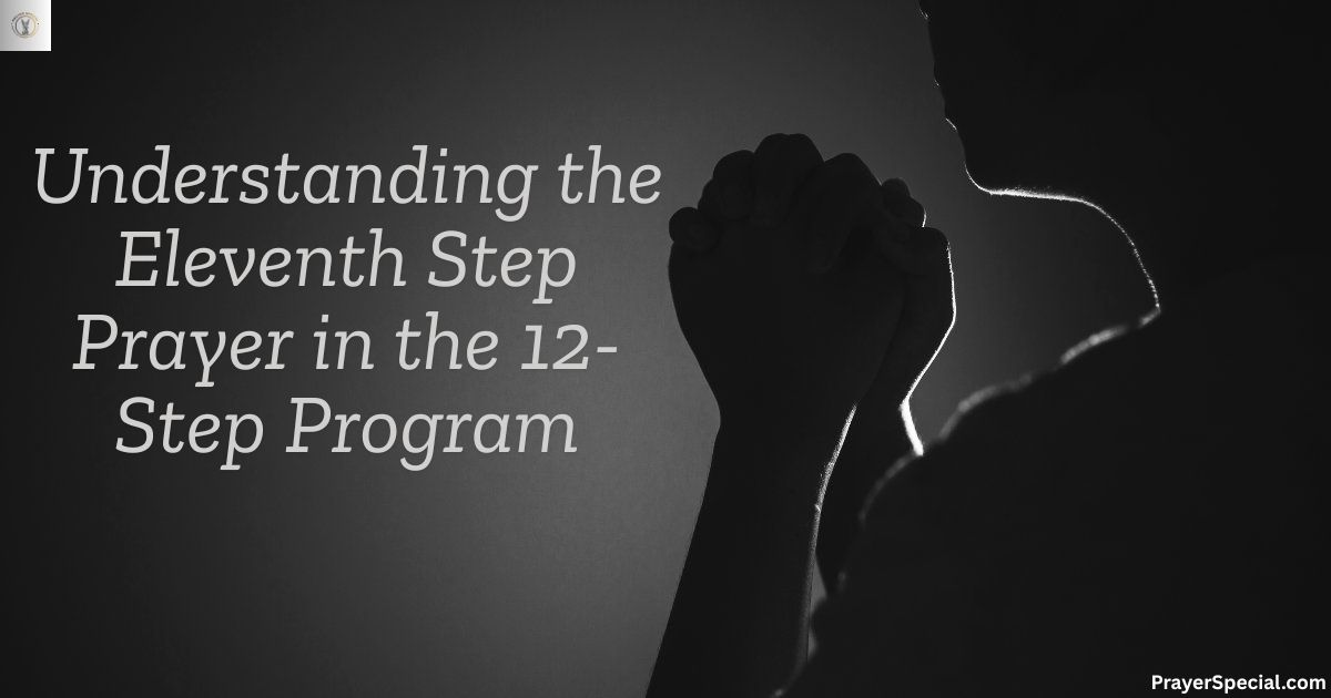 Understanding the Eleventh Step Prayer in the 12-Step Program