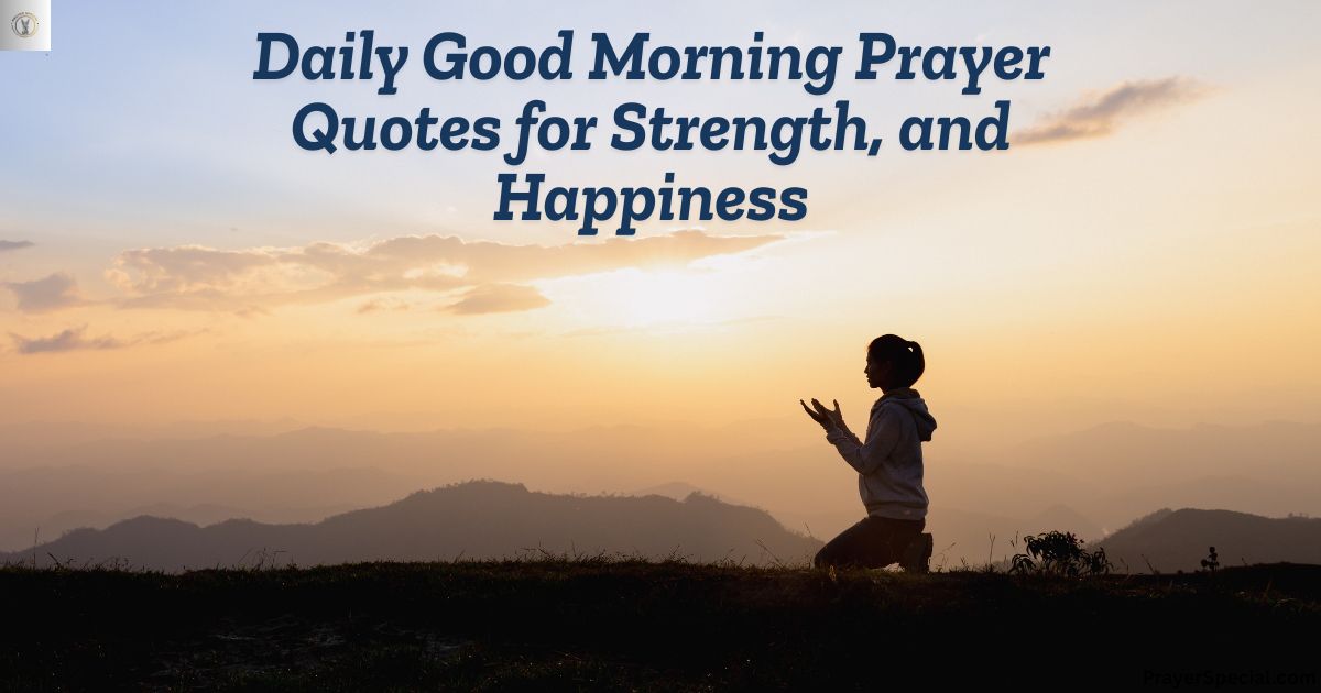 Daily Good Morning Prayer Quotes for Strength, and Happiness