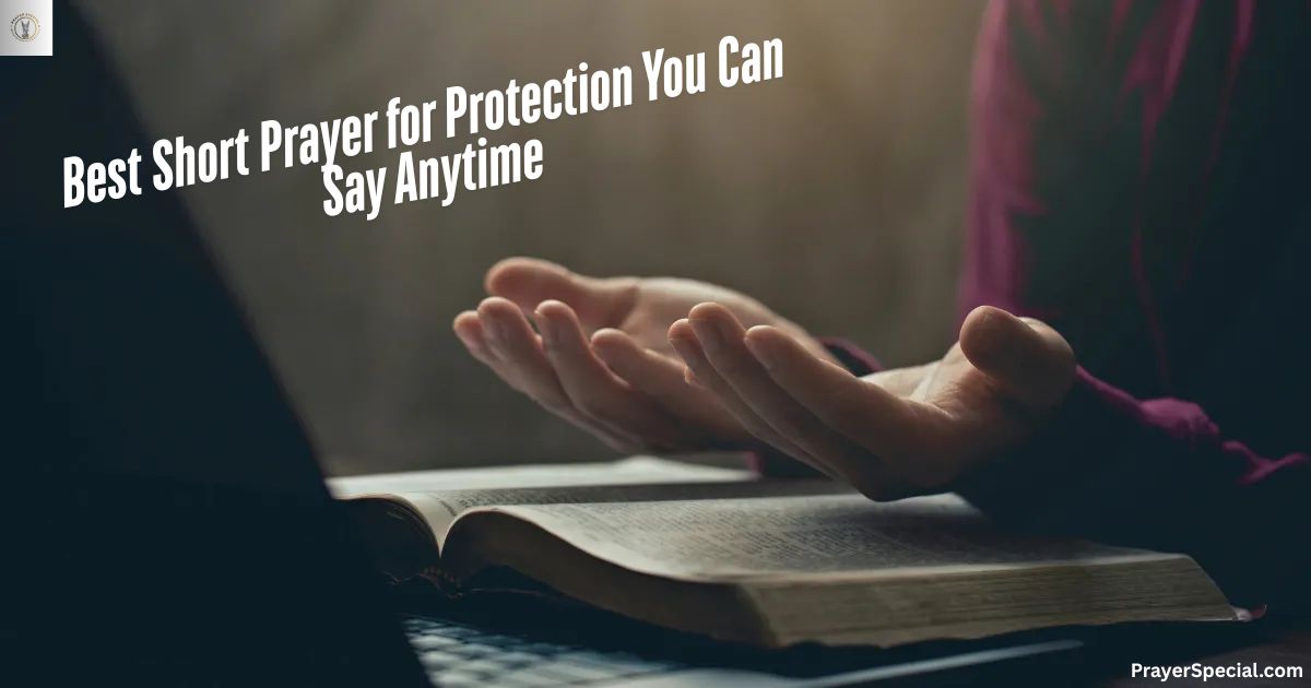 Best Short Prayer for Protection You Can Say Anytime