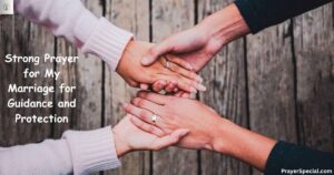 Strong Prayer for My Marriage for Guidance and Protection