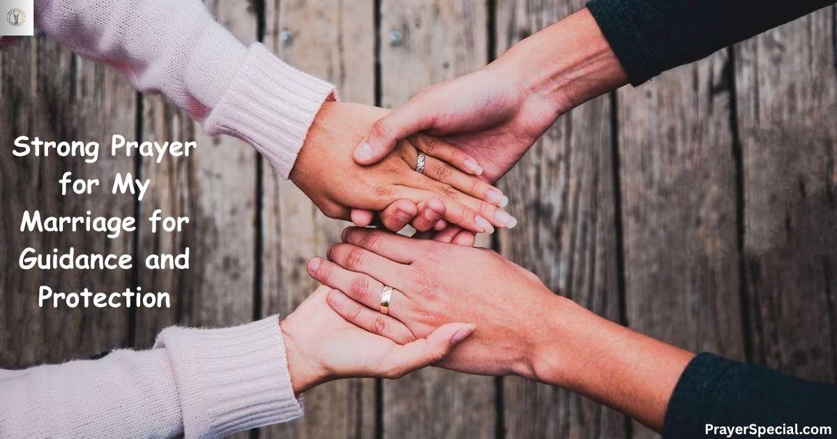 Strong Prayer for My Marriage for Guidance and Protection