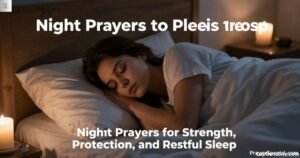 Night Prayers for Strength, Protection, and Restful Sleep