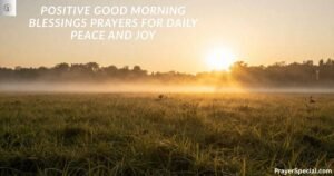 Positive Good Morning Blessings Prayers for Daily Peace and Joy