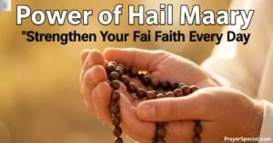 The Power of Hail Mary Prayers: Strengthen Your Faith Every Day